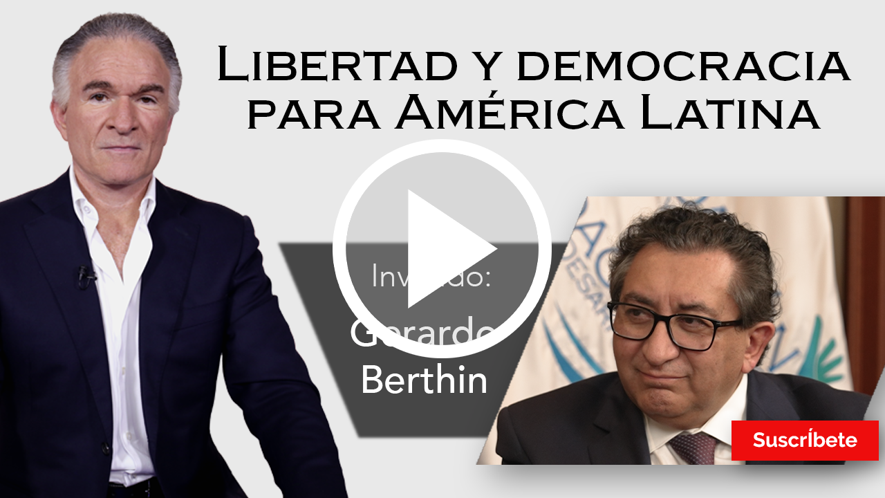 292. Dionisio y Gerardo Berthin: Libertad y democracia para América Latina. Razón de Estado