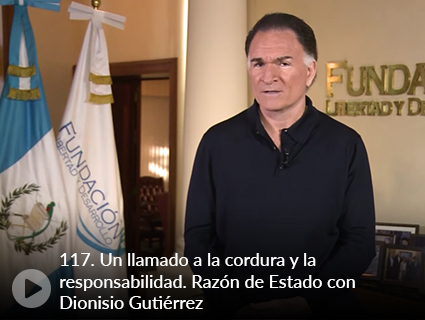 117. Un llamado a la cordura y la responsabilidad. Razón de Estado con Dionisio Gutiérrez