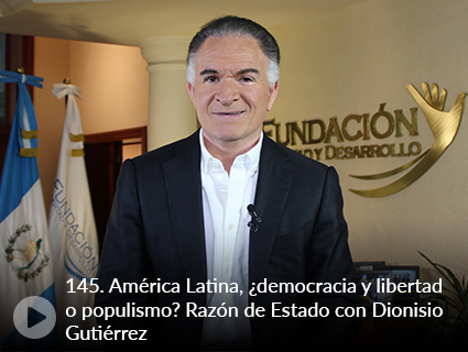 145. América Latina, ¿democracia y libertad o populismo? Razón de Estado con Dionisio Gutiérrez