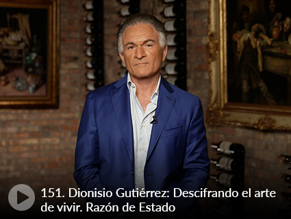 151. Dionisio Gutiérrez: Descifrando el arte de vivir. Razón de Estado