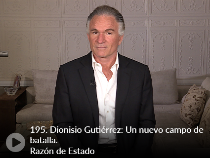 195. Dionisio Gutiérrez: Un nuevo campo de batalla. Razón de Estado