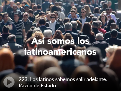 223. Los latinos sabemos salir adelante. Razón de Estado