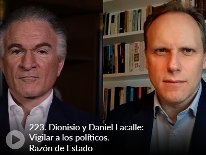 223. Dionisio y Daniel Lacalle: Vigilar a los políticos. Razón de Estado