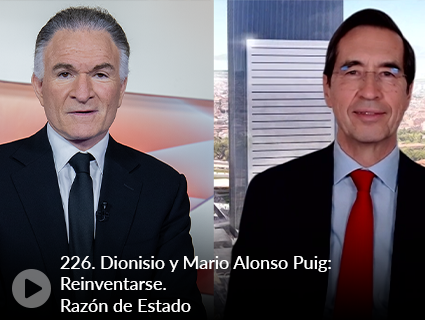 226. Dionisio y Mario Alonso Puig: Reinventarse. Razón de Estado