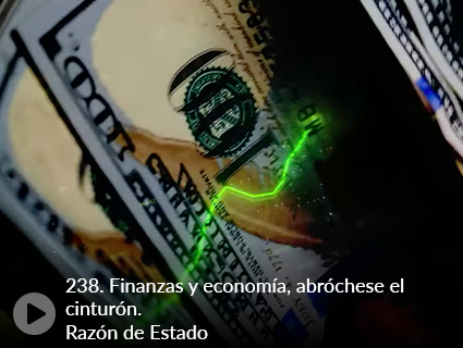 238. Finanzas y economía, abróchese el cinturón. Razón de Estado 