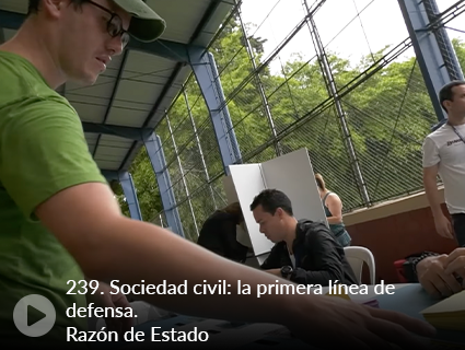 239. Sociedad civil: la primera línea de defensa. Razón de Estado 