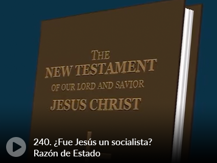 240. ¿Fue Jesús un socialista? Razón de Estado