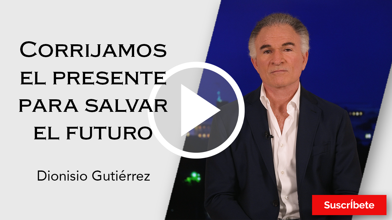 244. Dionisio Gutiérrez: Corrijamos el presente para salvar el futuro. Razón de Estado