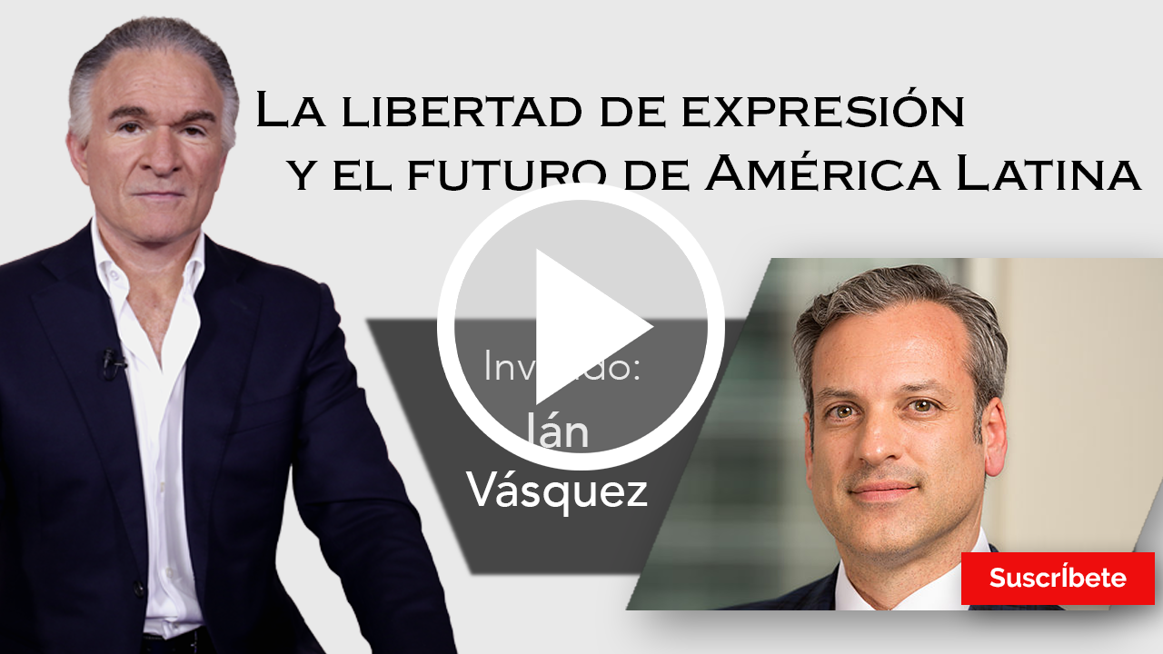 252. Dionisio e Ian Vásquez: la Libertad de expresión y el futuro de América Latina. Razón de Estado