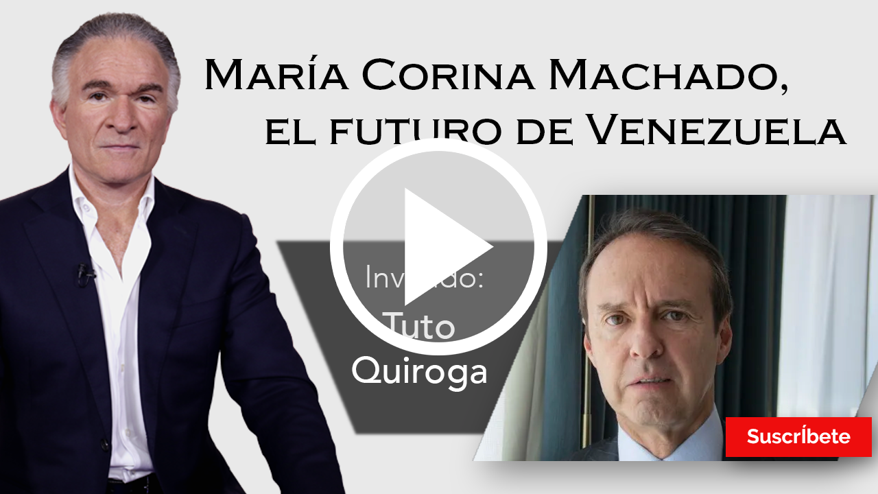 54. Dionisio y Tuto Quiroga: María Corina Machado, el futuro de Venezuela. Razón de Estado