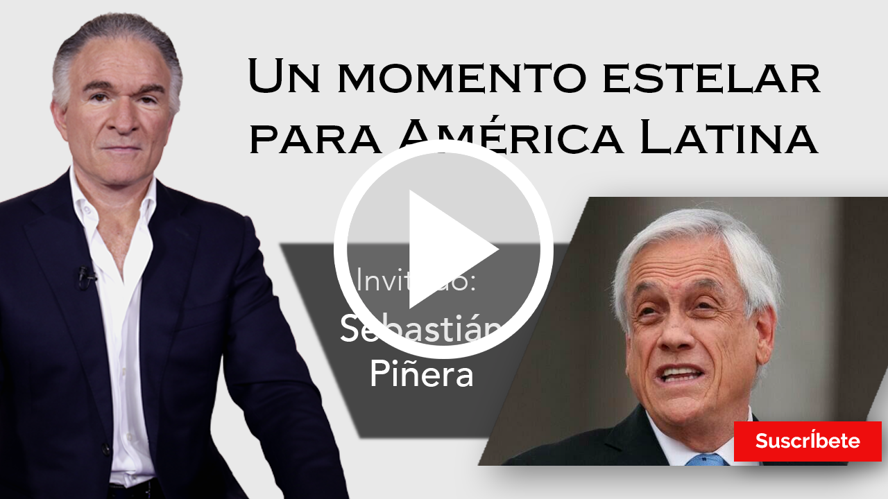 266. Dionisio y Sebastián Piñera: Un momento estelar para América Latina. Razón de Estado