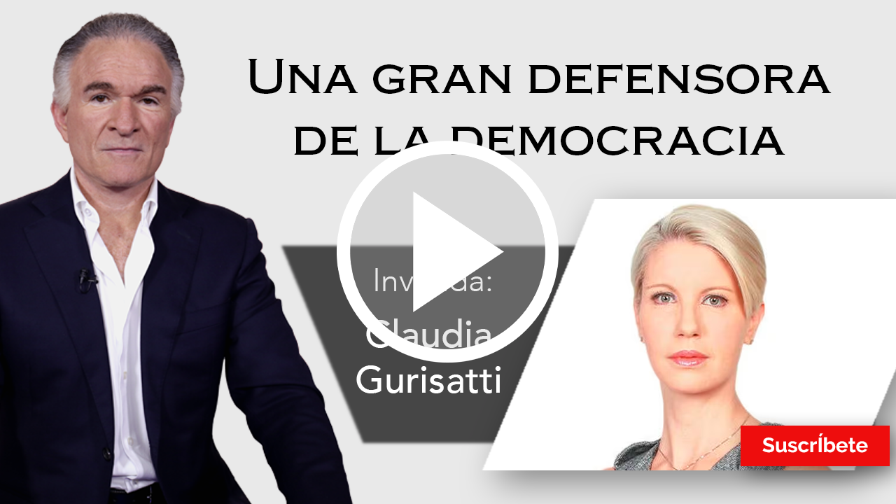 275. Dionisio y Claudia Gurisatti: Una gran defensora de la democracia. Razón de Estado