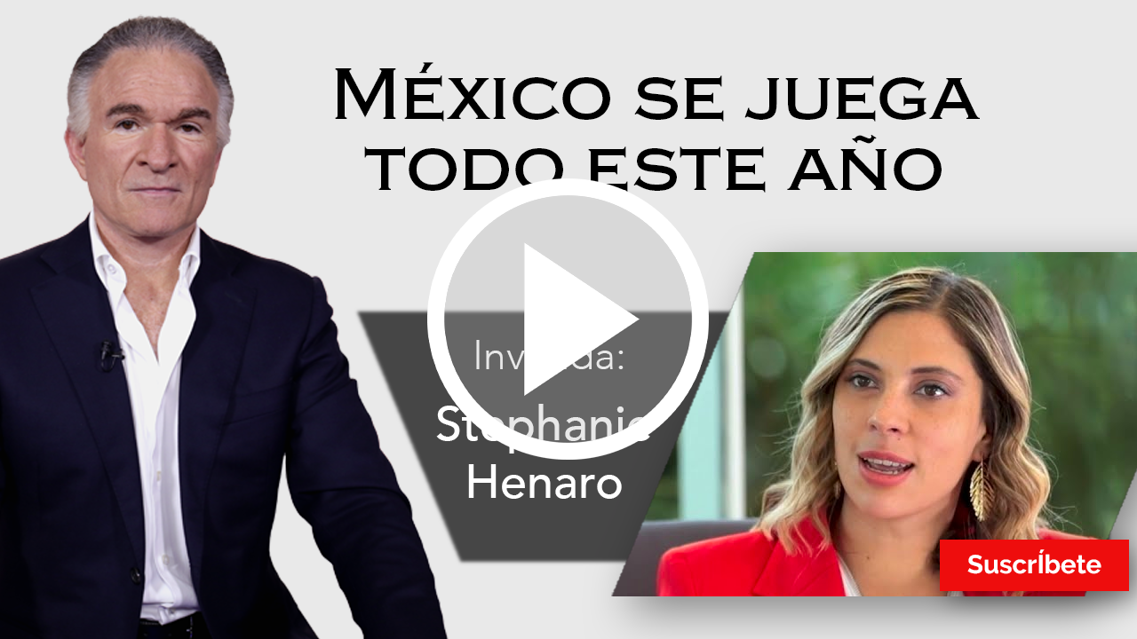283. Dionisio y Stephanie Henaro: México se juega todo este año. Razón de Estado