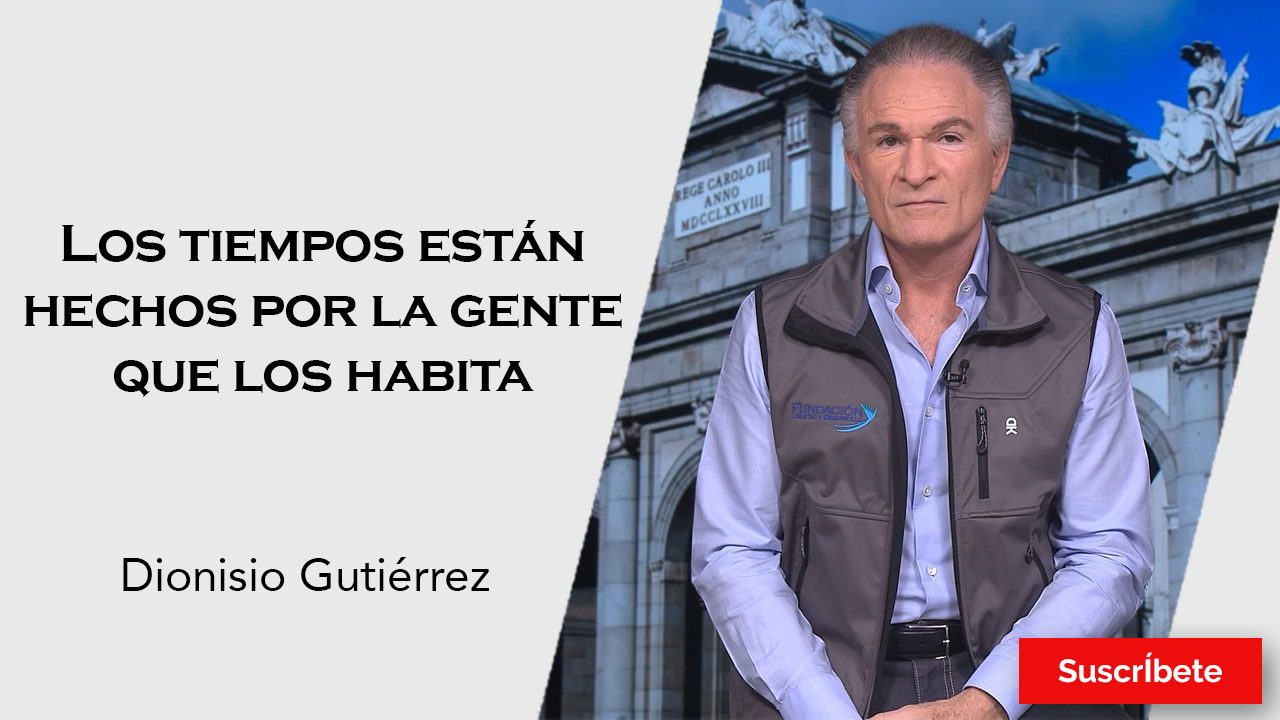 303. Dionisio Gutiérrez: Los tiempos están hechos por la gente que los habita