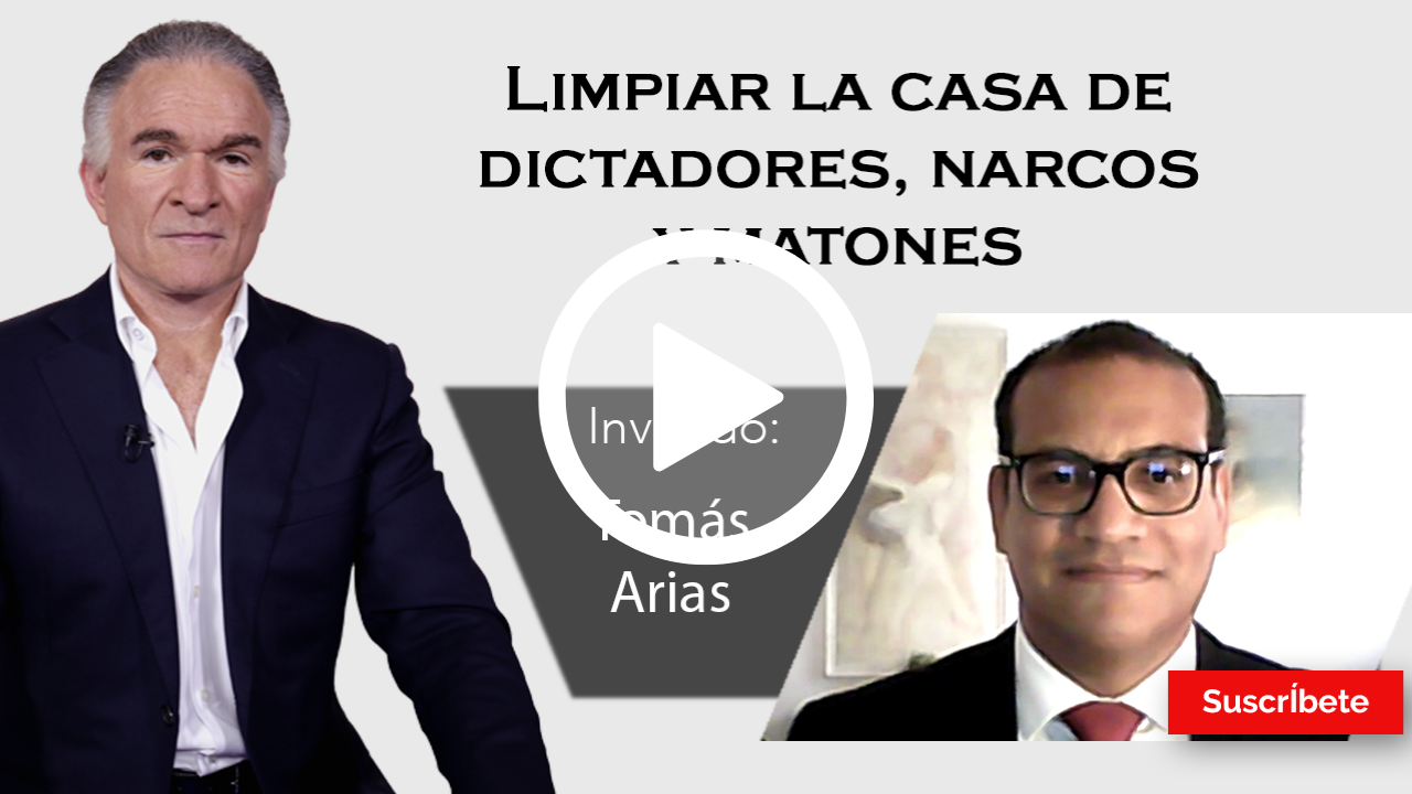 309. Dionisio y Tomás Arias: Limpiar la casa de dictadores, narcos y matones