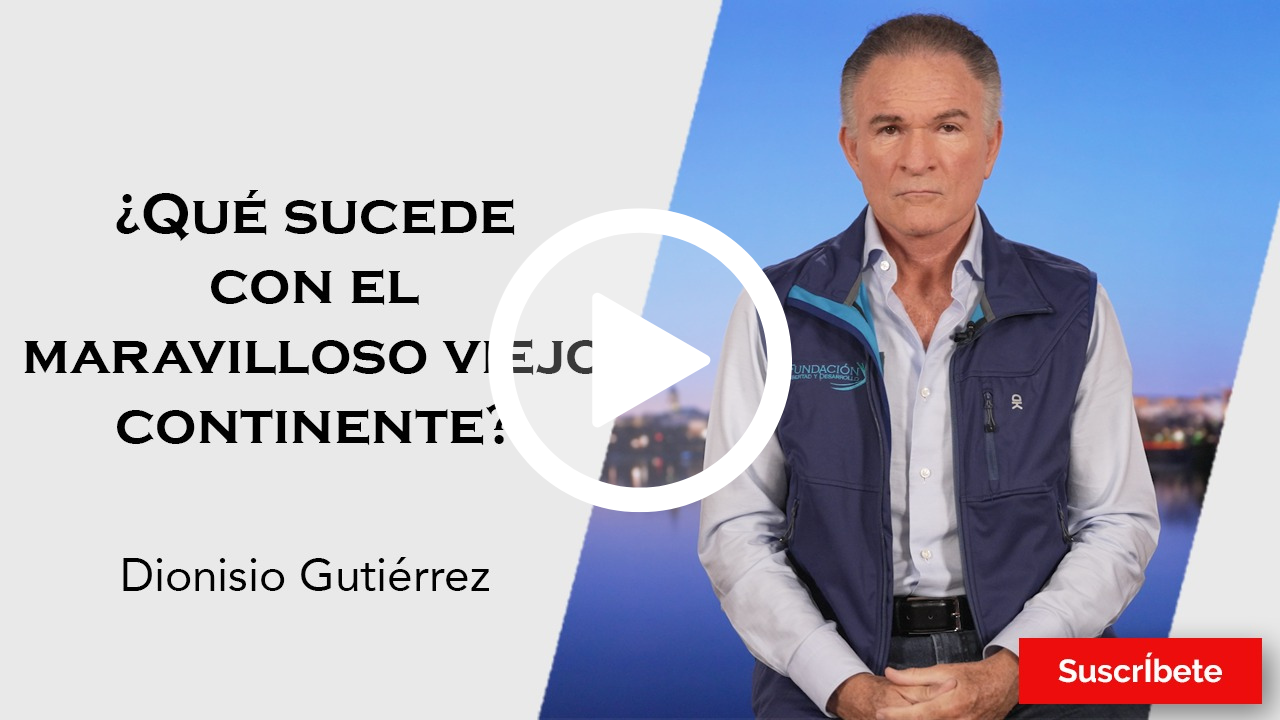 313. Dionisio Gutiérrez: ¿Qué sucede con el maravilloso Viejo Continente?