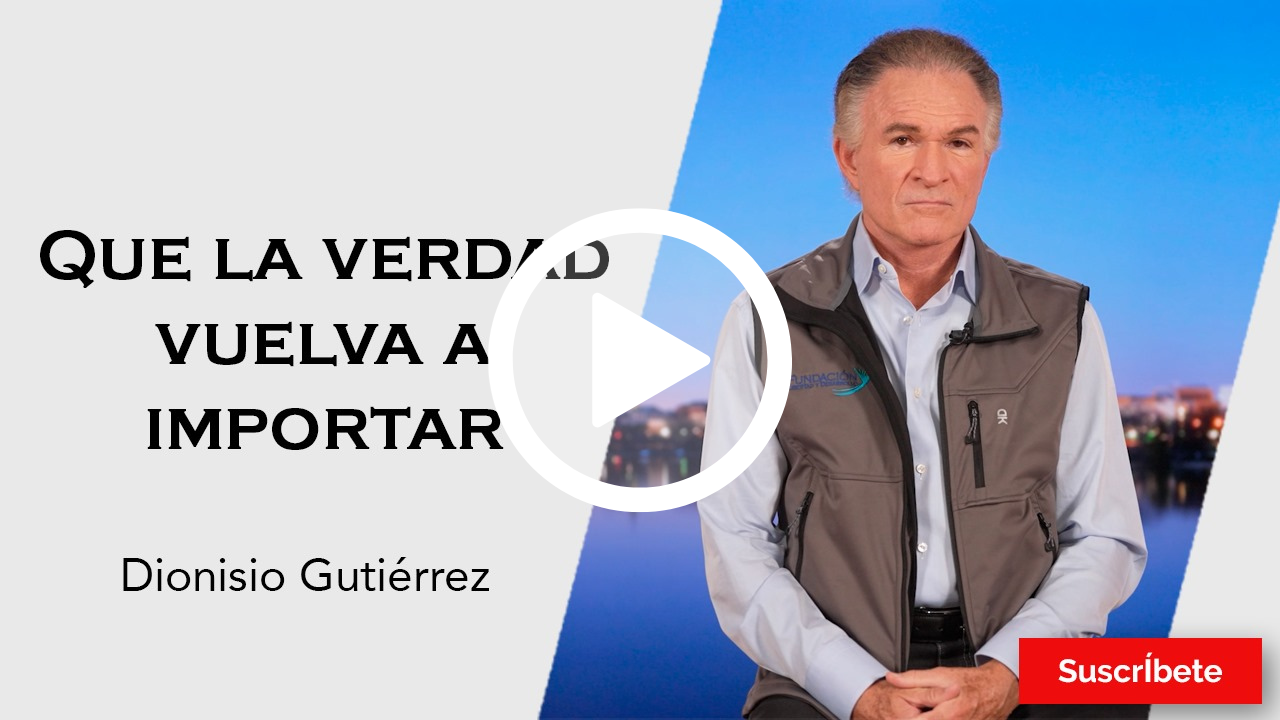 316. Dionisio Gutiérrez: Que la verdad vuelva a importar