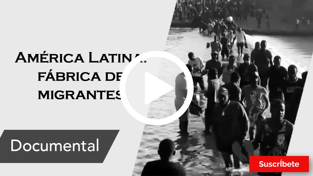  América Latina: Fábrica de migrantes