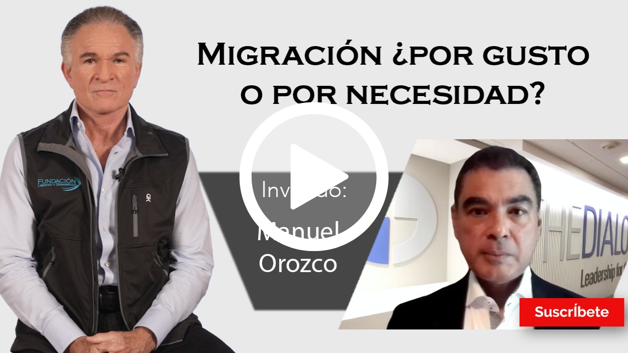 Dionisio y Manuel Orozco: Migración ¿Por gusto o por necesidad?