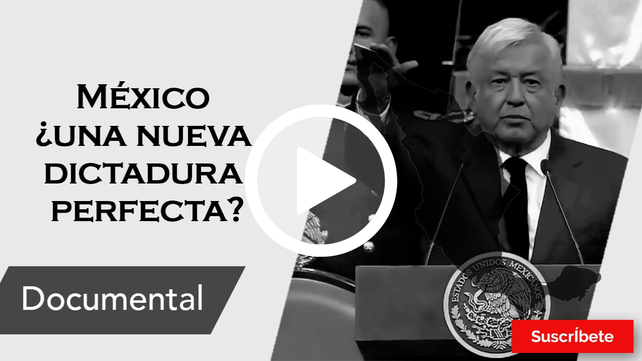 317. México ¿Una nueva dictadura perfecta?