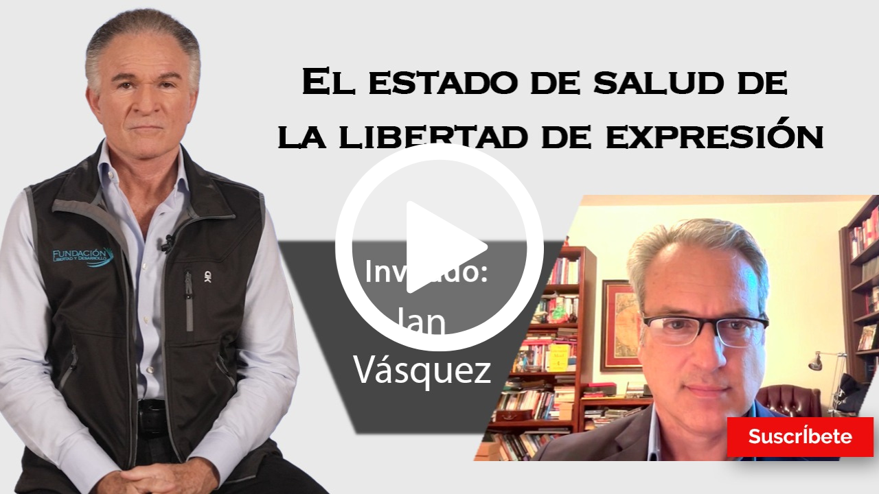 322. Dionisio e Ian Vásquez: El estado de salud de la libertad de expresión