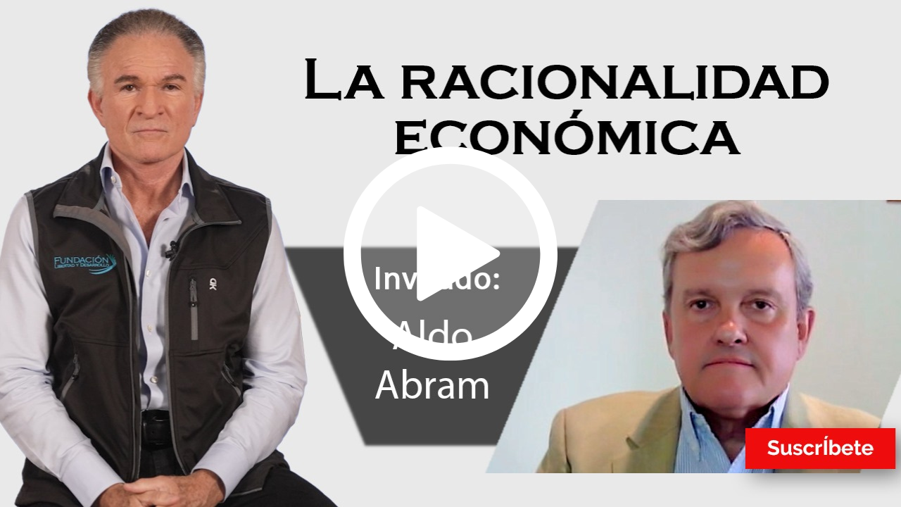 324. Dionisio y Aldo Abram: La racionalidad económica