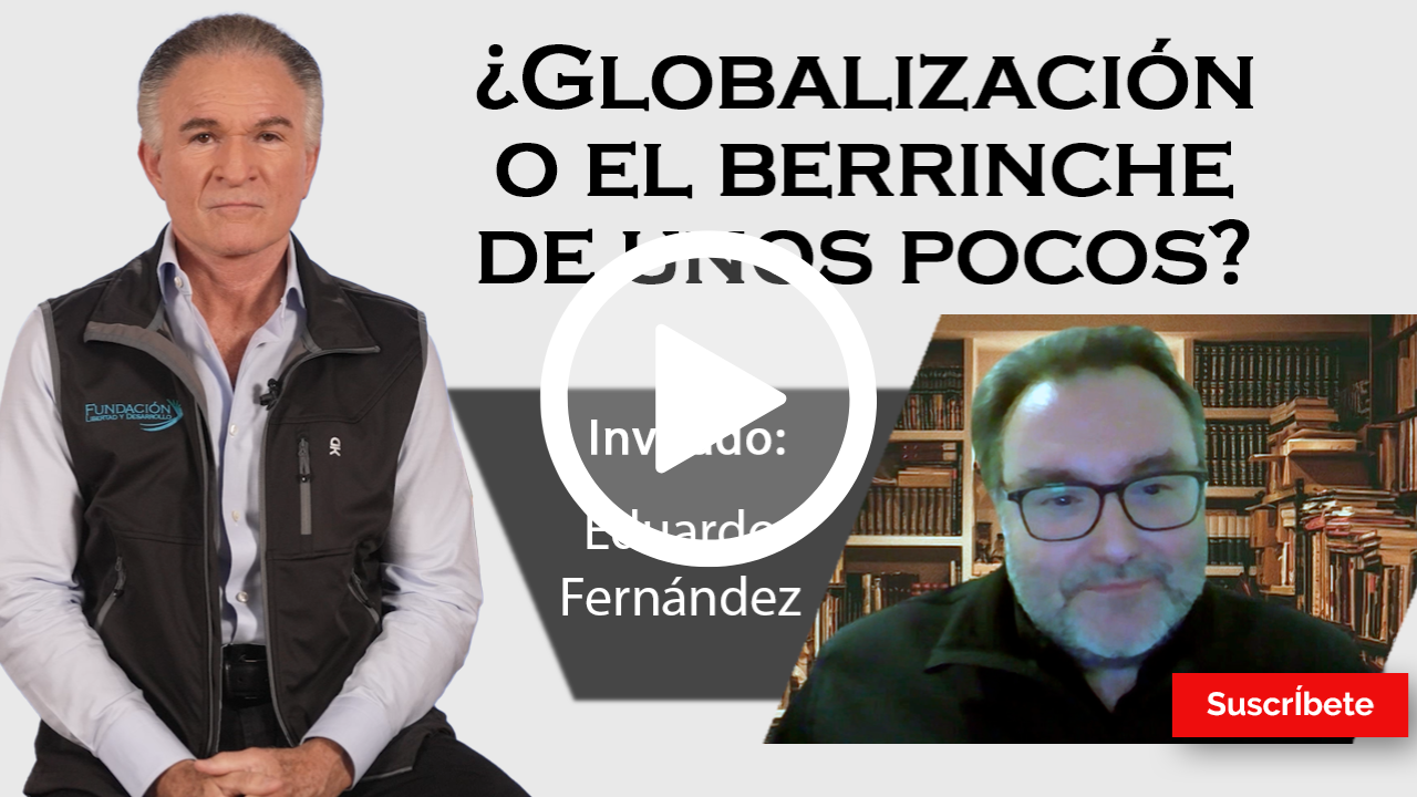 325. Dionisio y Eduardo Fernández: ¿Globalización o el berrinche de unos pocos? 