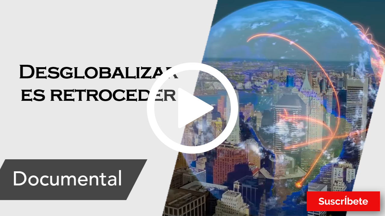 325. Desglobalizar es retroceder.