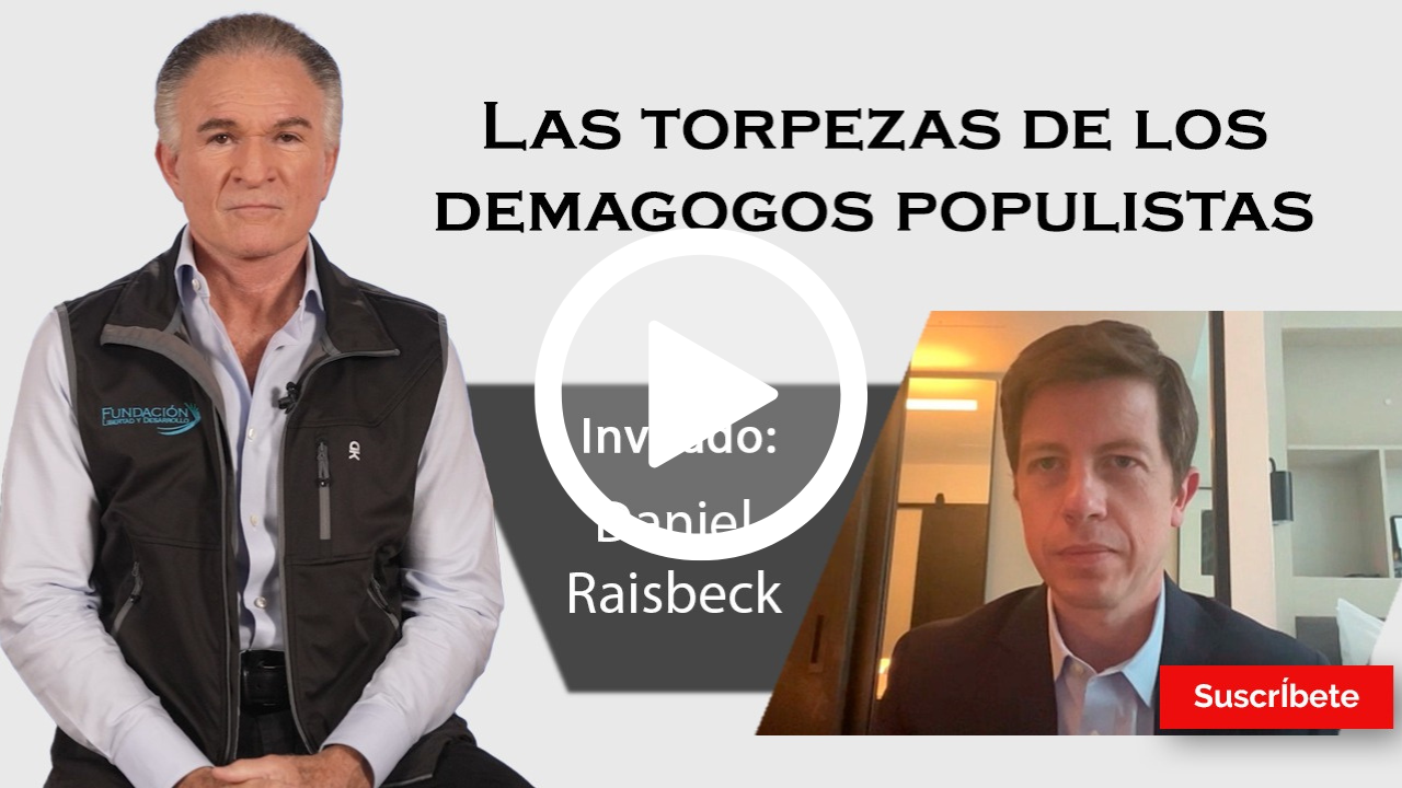 336. Dionisio y Daniel Raisbeck: Las torpezas de los demagogos populistas