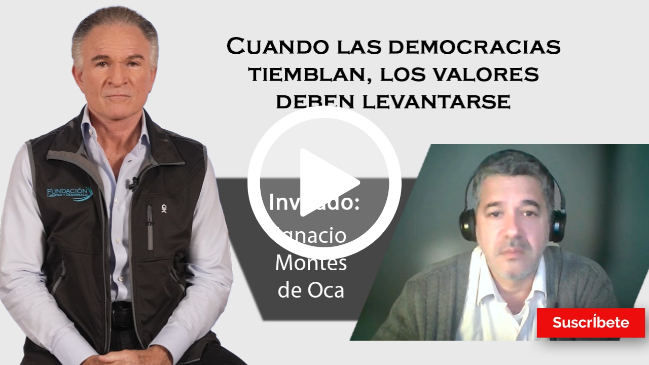 360. Dionisio e Ignacio Montes de Oca: Cuando las democracias tiemblan, los valores deben levantarse