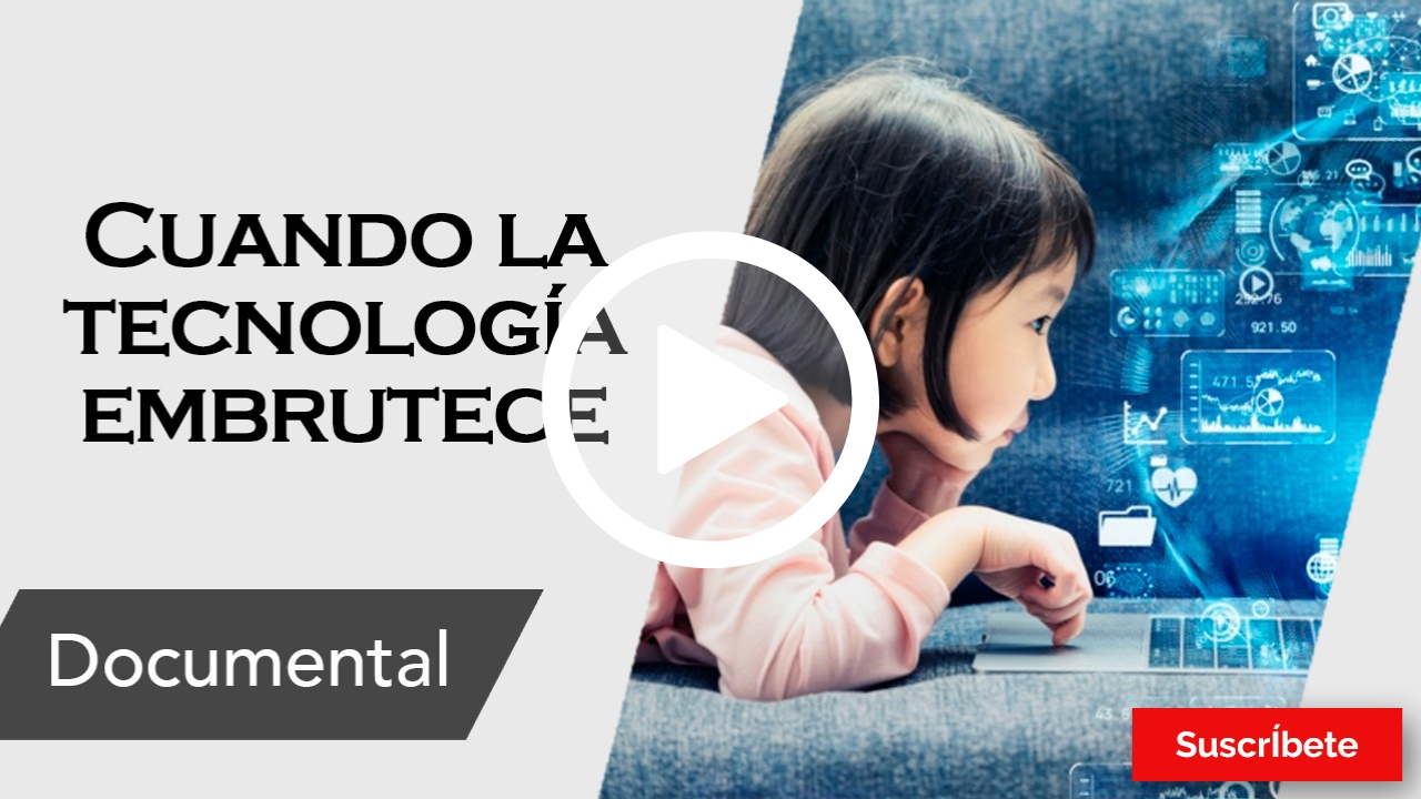 364. Cuando la tecnología embrutece