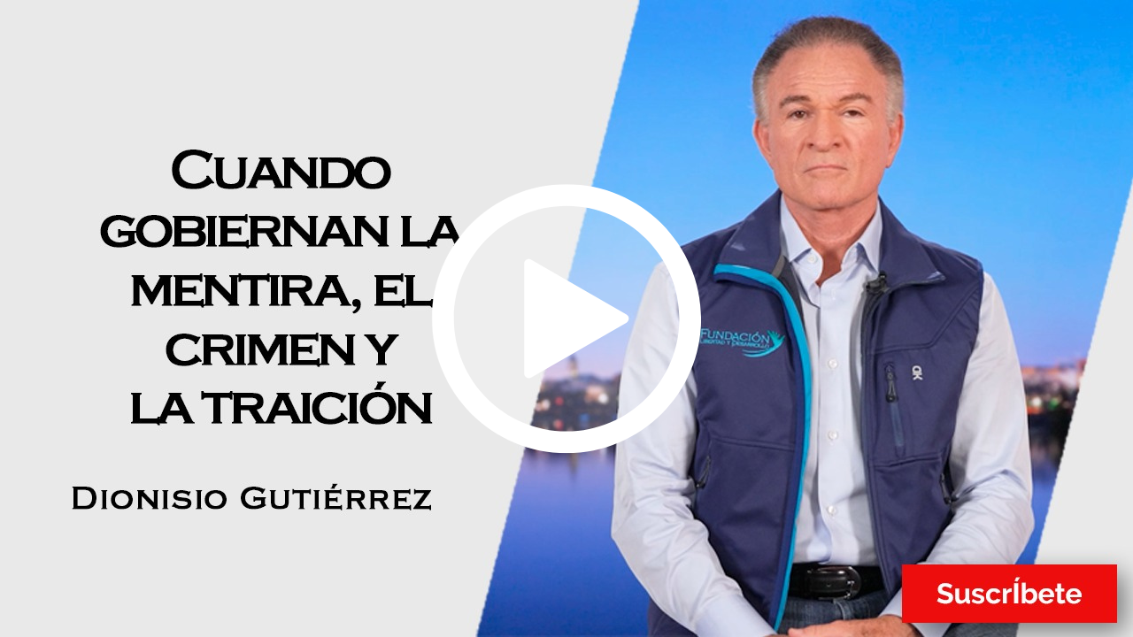 Cuando gobiernan la mentira, el crimen y la traición