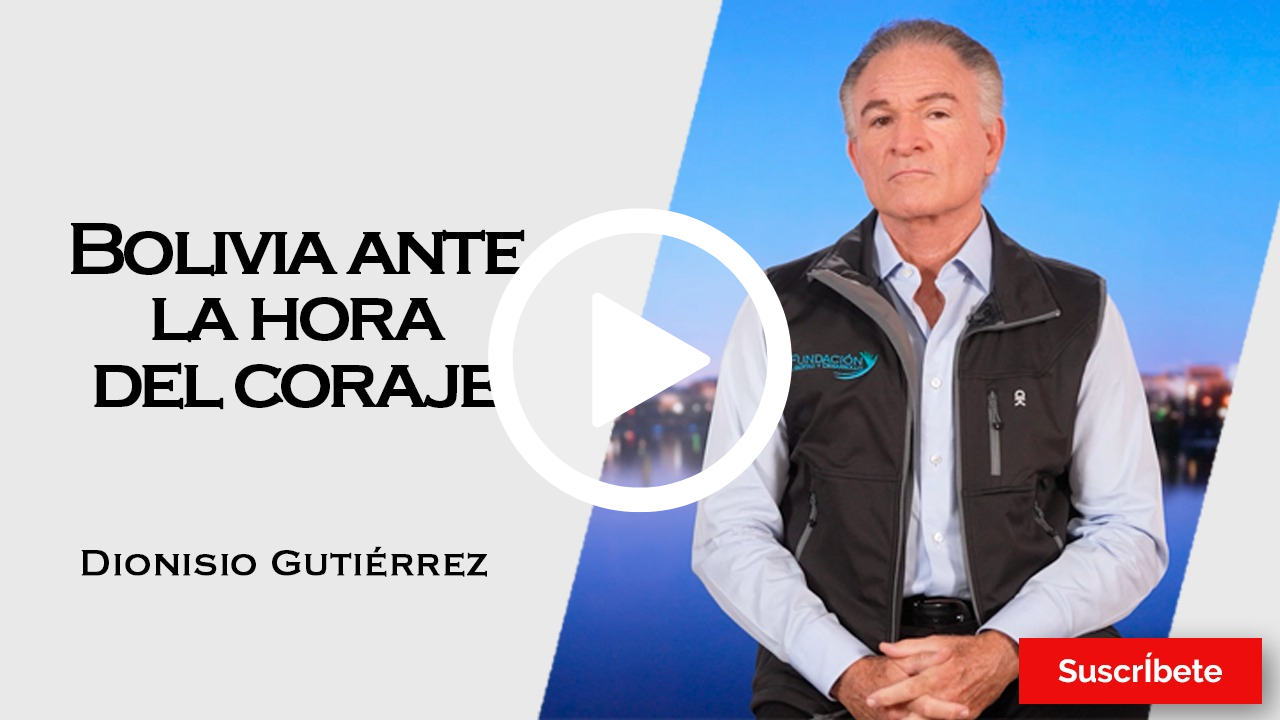 367. Dionisio Gutiérrez: Bolivia ante la hora del coraje