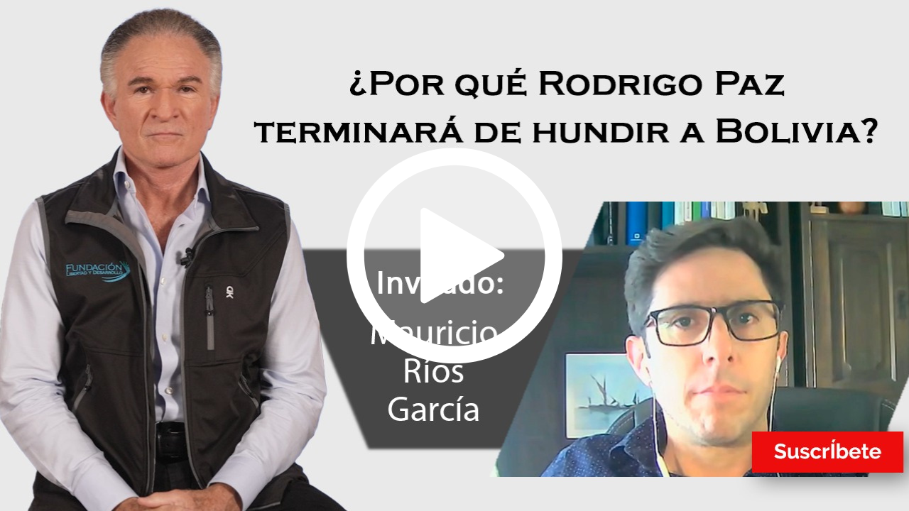 367. Dionisio y Mauricio Ríos García: ¿Por qué Rodrigo Paz terminará de hundir a Bolivia?