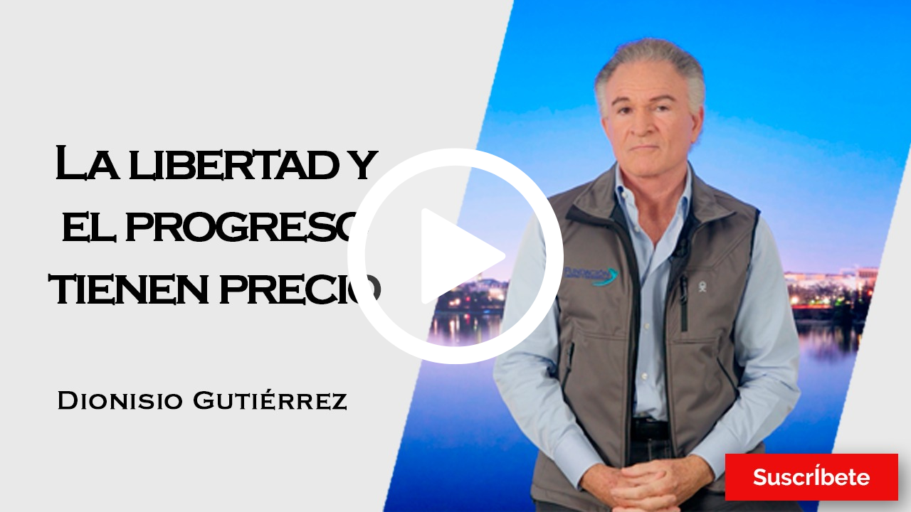 372. Dionisio Gutiérrez: La libertad y el progreso tienen precio