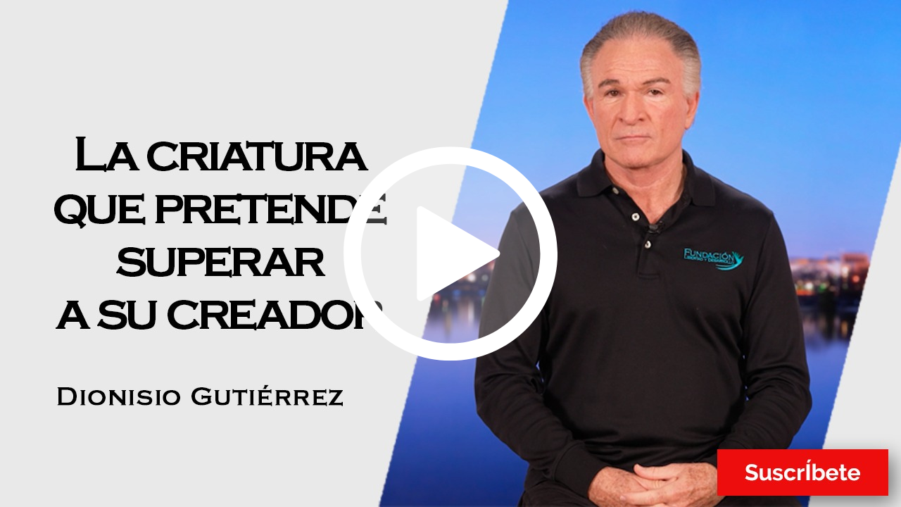 380. Dionisio Gutiérrez: La criatura que pretende superar a su creador