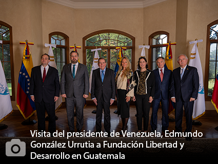 Visita del presidente de Venezuela, Edmundo González Urrutia a Fundación Libertad y Desarrollo en Guatemala