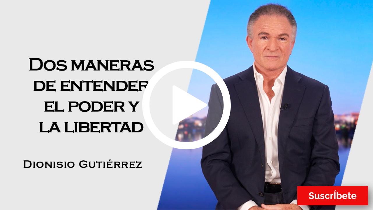 400. Dionisio Gutiérrez: Dos maneras de entender el poder y la libertad