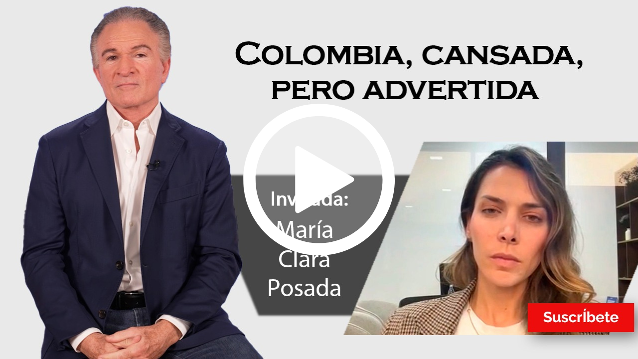 399. Dionisio y María Clara Posada: Colombia, cansada, pero advertida
