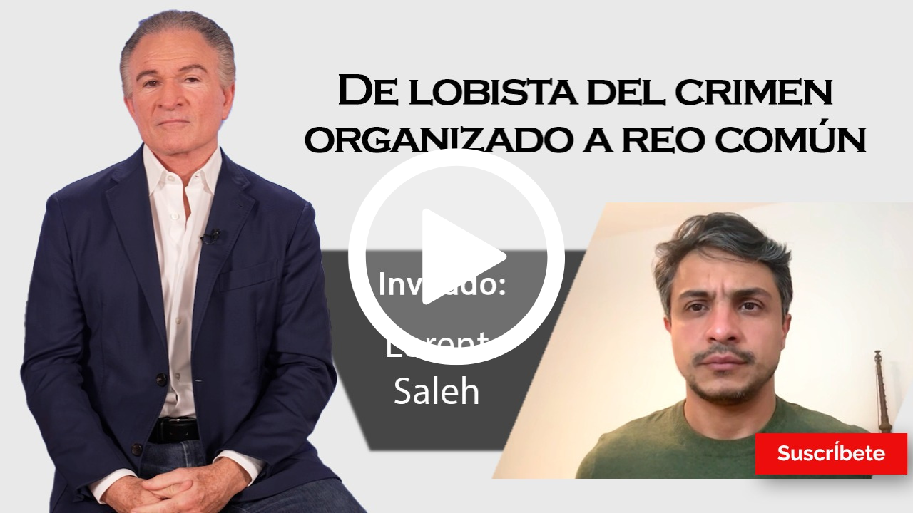 406. Dionisio y Lorent Saleh: De lobista del crimen organizado a reo común