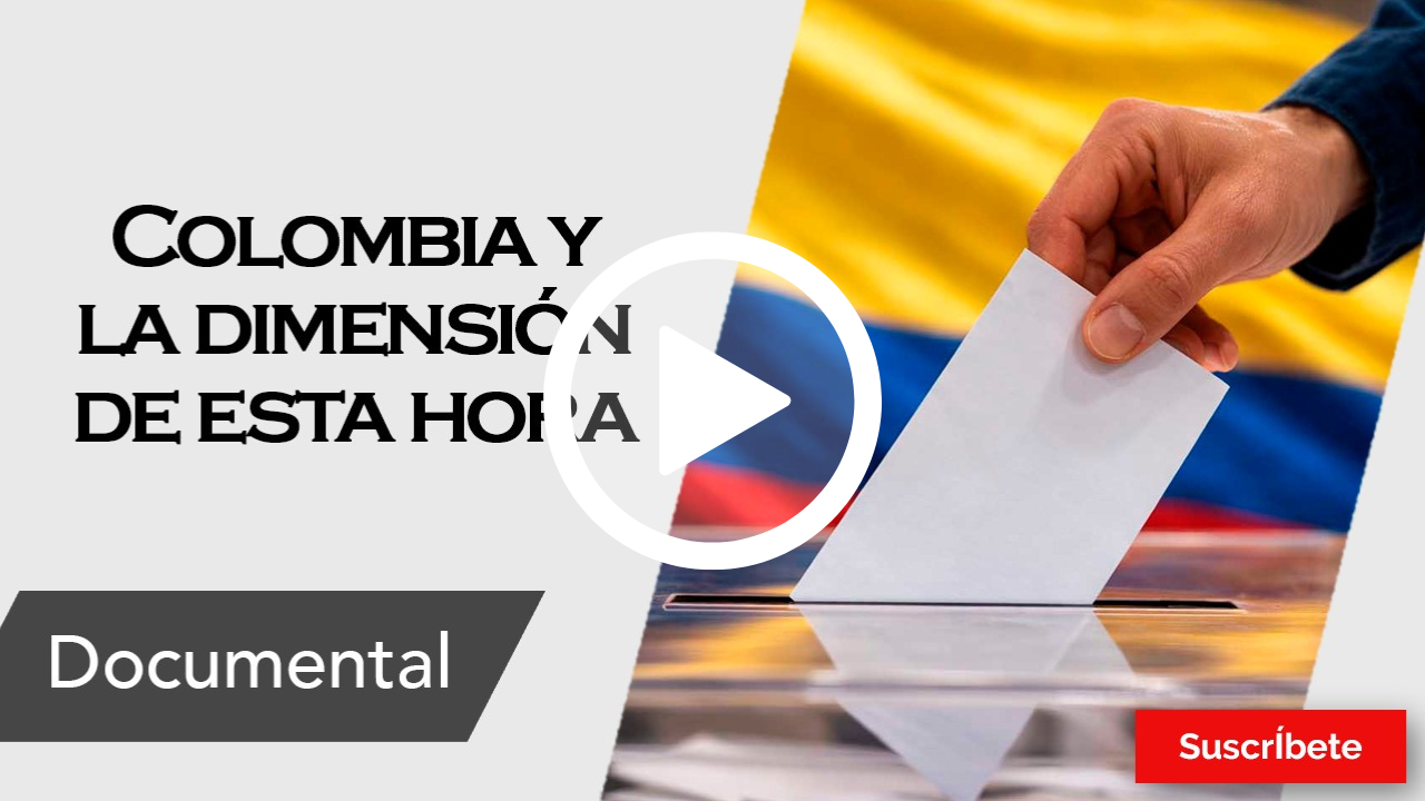 407. Colombia y la dimensión de esta hora