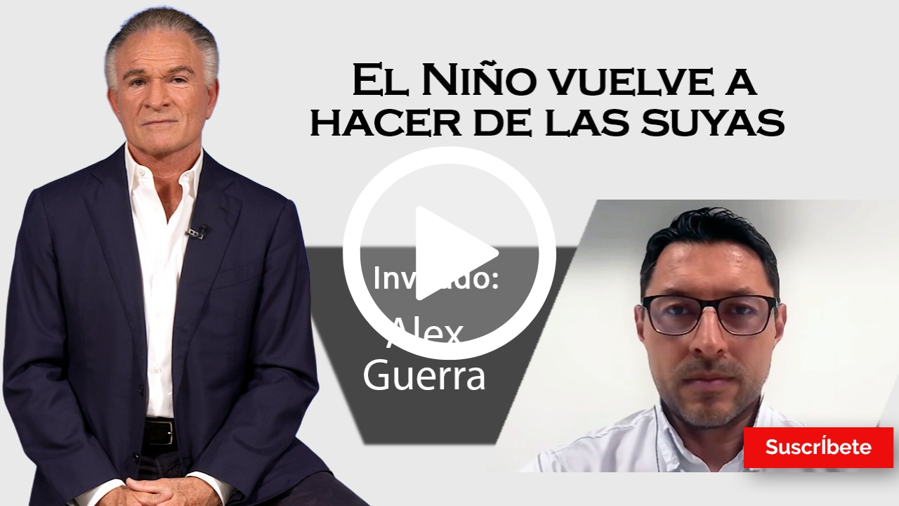 418. Dionisio Gutiérrez y Alex Guerra: El Niño vuelve a hacer de las suyas 