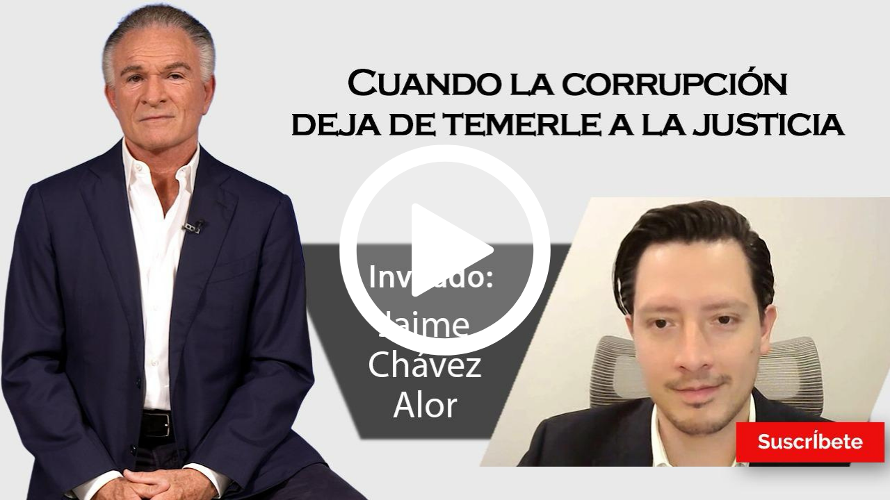 420. Dionisio y Jaime Chávez Alor: Cuando la corrupción deja de temerle a la justicia