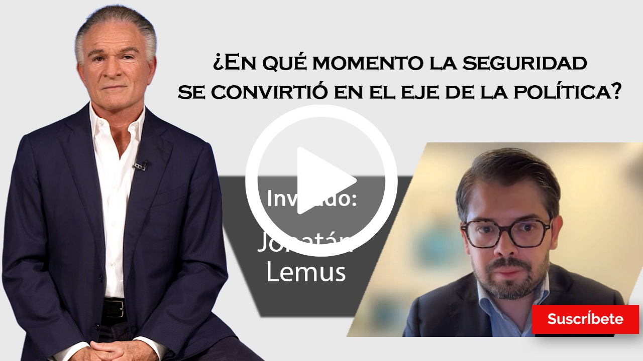 421. Dionisio y Jonatán Lemus: ¿En qué momento la seguridad se convirtió en el eje de la política?