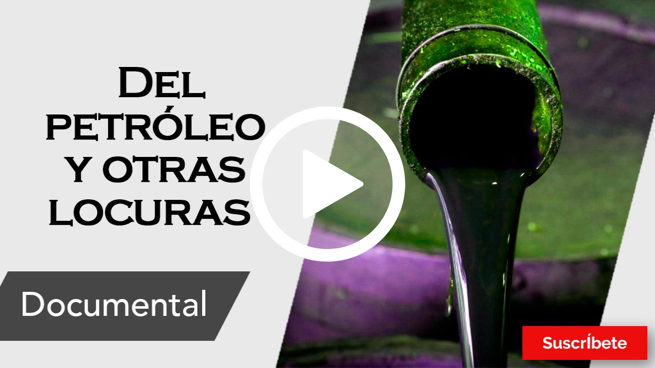 423. Del petróleo y otras locuras
