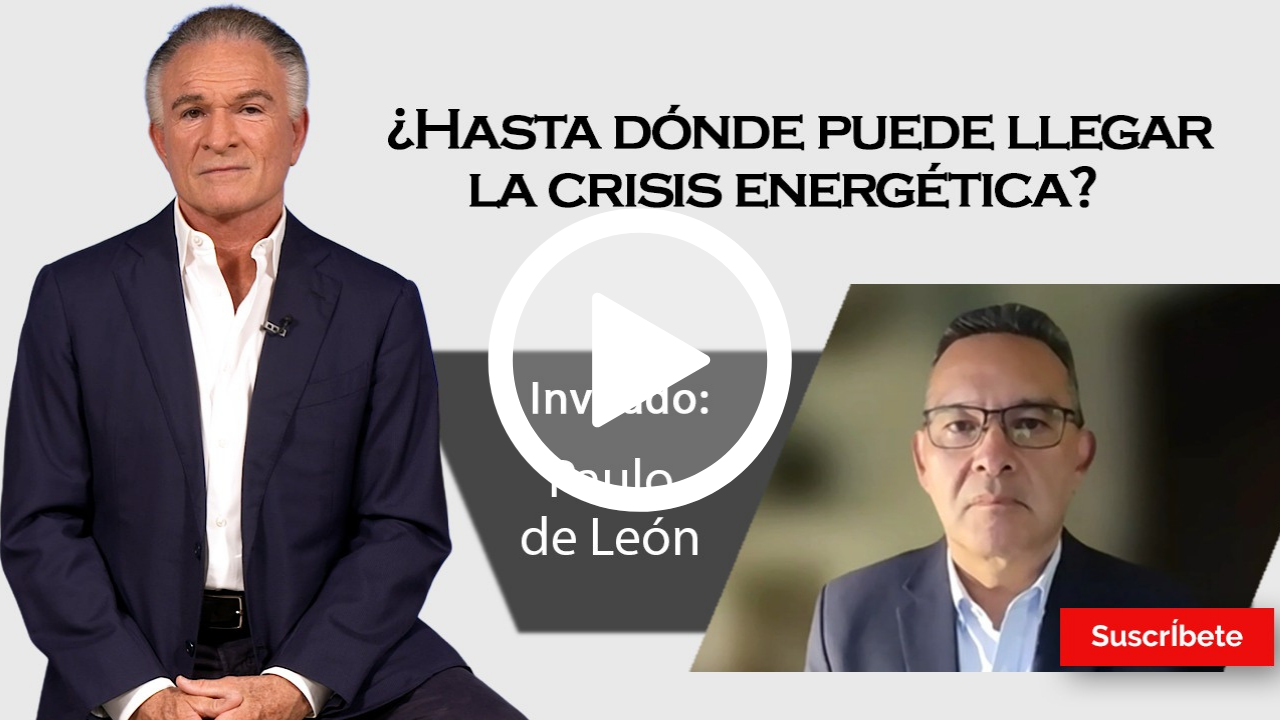 23. Dionisio y Paulo de León: ¿Hasta dónde puede llegar la crisis energética?